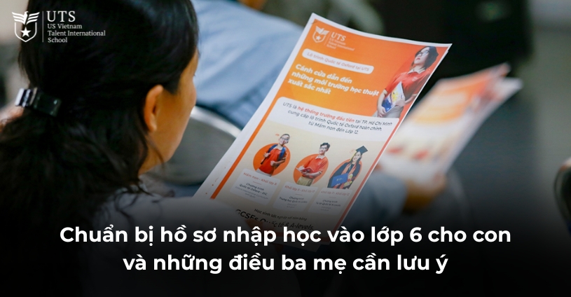 Chuẩn bị hồ sơ nhập học vào lớp 6 cho con và những điều ba mẹ cần lưu ý
