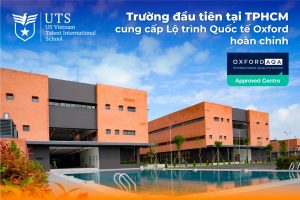 UTS - Trường học đầu tiên tại TPHCM cung cấp Lộ trình Quốc tế Oxford hoàn chỉnh