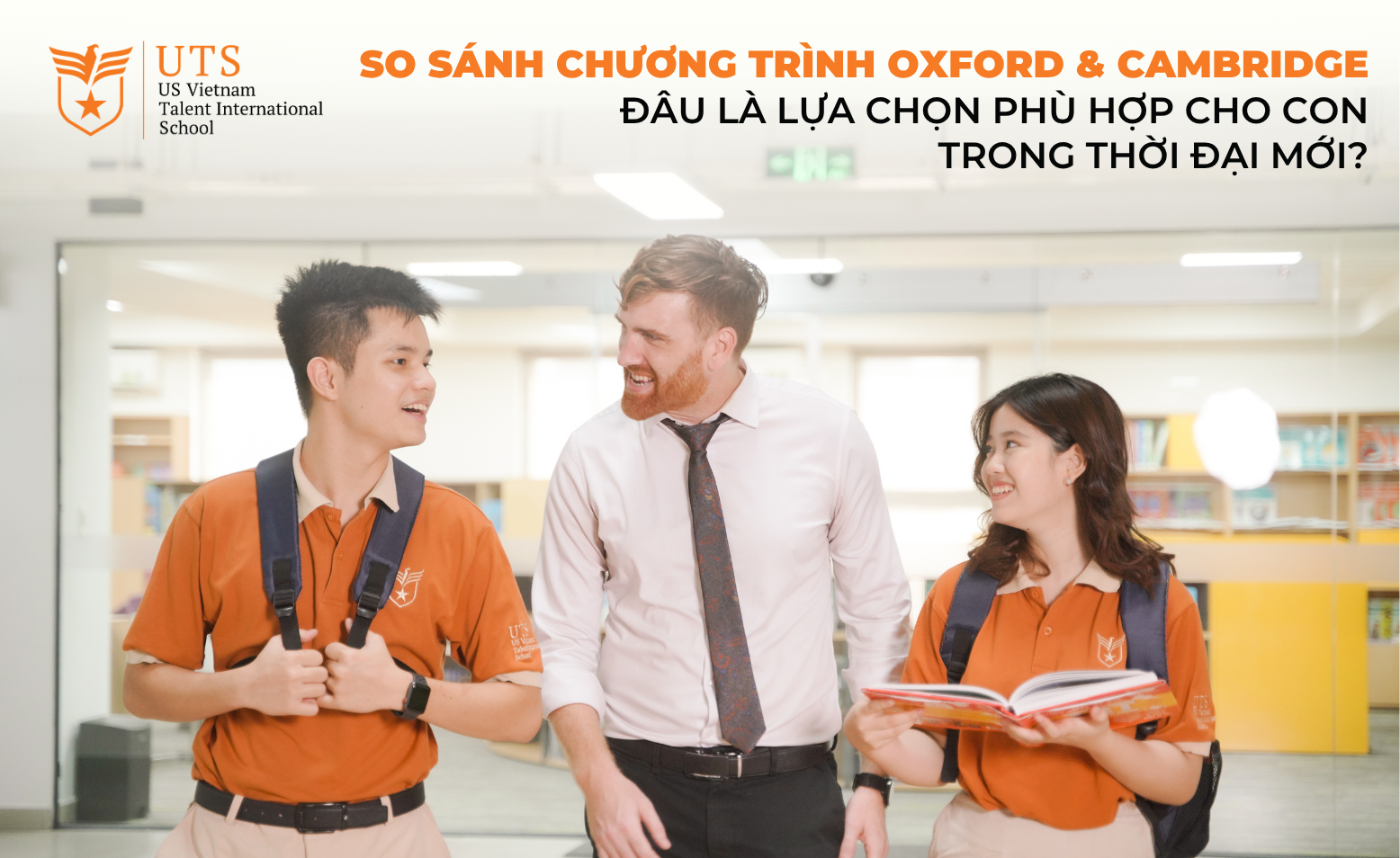 So Sánh Chương Trình Quốc tế Oxford Và Cambridge: Đâu Là Lựa Chọn Phù Hợp Cho Con Trong Thời Đại Mới? 
